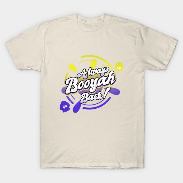 Booyah! T-Shirt by YukiGoomba